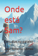 Onde est Sam?: Cem dias no paraso