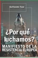 Por qu luchamos?: Manifiesto de la Resistencia Europea