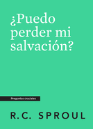 Puedo Perder Mi Salvacin?, Spanish Edition