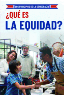 Qu Es La Equidad? (What Is Fairness?)