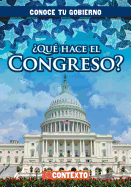 Qu Hace El Congreso? (What Does Congress Do?)