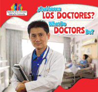 Qu Hacen Los Doctores? / What Do Doctors Do?