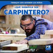 Qu Significa Ser Carpintero? (What's It Really Like to Be a Carpenter?)