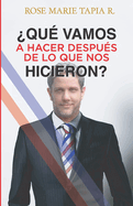 Qu Vamos a Hacer Despus de Lo Que Nos Hicieron?