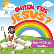 Quin Fue Jess?: Libro de Colorear para Nios