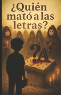 Quin mat a las letras?: "2090. Dejamos de pensar. Las letras murieron. Con qu escribiremos ahora? Un nio sin voz. Un libro prohibido. Y una pregunta que podra despertar al mundo."