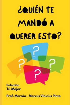 Quin Te Mand a Querer Esto? - Pinto, Marcus Vinicius