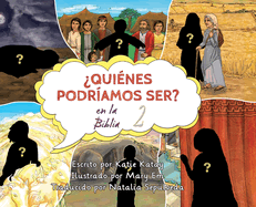 Quines podramos ser en la Biblia?: volumen 2