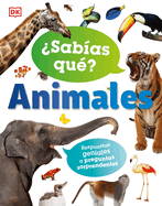 Sabas Qu? Animales (Did You Know? Animals): Respuestas Geniales a Preguntas Sorprendentes