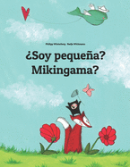 Soy pequea? Mikingama?: Libro infantil ilustrado espaol-groenlands (Edicin bilinge)