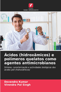 cidos (hidroxmicos) e polmeros quelatos como agentes antimicrobianos
