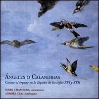 ngeles o Calandrias - Arnau Rodn (cornet); Brbara Sela (bajon); Javier Jimnez (spanish guitar); Mark Chambers (counter tenor)