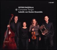 stor Piazzolla: Complete Tango! - Isabelle van Keulen Ensemble