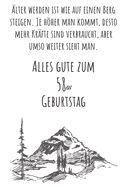 lter werden ist wie auf einen Berg steigen. Je hher man kommt desto mehr Krfte sind verbraucht, aber umso weiter sieht man. Alles gute zum 58en Geburtstag: Liniertes Notizbuch I Grukarte fr den 58en. Geburtstag I Perfektes Geschenk I Geburtstagskarte