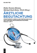 rztliche Begutachtung: Strukturierte Curriculare Fortbildung nach den Vorgaben der Bundesrztekammer, Module I und II