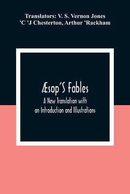 sop'S Fables; A New Translation with an Introduction and Illustrations - S Vernon Jones, V (Translated by), and 'j Chesterton, C