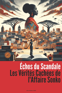 chos du Scandale - Les Vrits Caches de l'Affaire Sonko: Format Papier