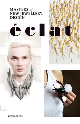 clat: The Masters of New Jewelry Design - Borras, Montse (Editor), and Climent, Carlos Pastor (Compiled by)