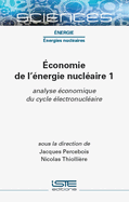 conomie de l'nergie nuclaire 1: analyse conomique du cycle lectronuclaire