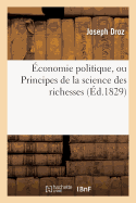 conomie Politique, Ou Principes de la Science Des Richesses