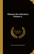 lmens De Littrature, Volume 4...