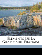 lments de la Grammaire Franaise