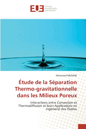 tude de la Sparation Thermo-gravitationnelle dans les Milieux Poreux