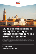 tude sur l'utilisation de la coquille de coque comme substitut dans les matriaux en bton