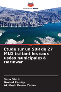 tude sur un SBR de 27 MLD traitant les eaux uses municipales  Haridwar