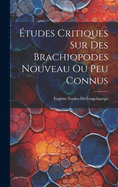 tudes Critiques Sur Des Brachiopodes Nouveau Ou Peu Connus