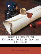 tudes Critiques Sur L'histoire De La Littrature Franaise