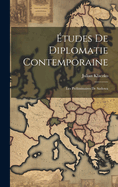 tudes De Diplomatie Contemporaine: Les Prliminaires De Sadowa