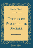 tudes de Psychologie Sociale (Classic Reprint)