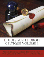 tudes sur le droit celtique Volume 1