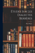 tudes Sur Les Dialectes Berbres