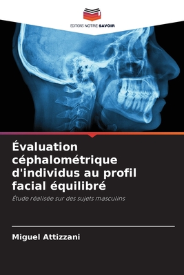 valuation cphalomtrique d'individus au profil facial quilibr - Attizzani, Miguel