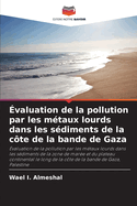 valuation de la pollution par les mtaux lourds dans les sdiments de la cte de la bande de Gaza