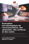 valuation microbiologique de l'environnement, des ustensiles, des surfaces et des mains