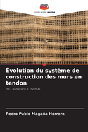 volution du systme de construction des murs en tendon