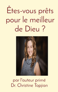 tes-vous prts pour le meilleur de Dieu ?