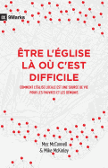 tre l'glise L O c'Est Difficile (Church in Hard Places): Comment l'glise Locale Est Une Source de Vie Pour Les Pauvres Et Les Dmunis (How the Local Church Brings Life to the Poor and Needy)