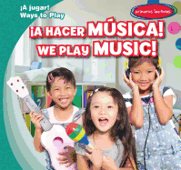 A Hacer Msica! / We Play Music!