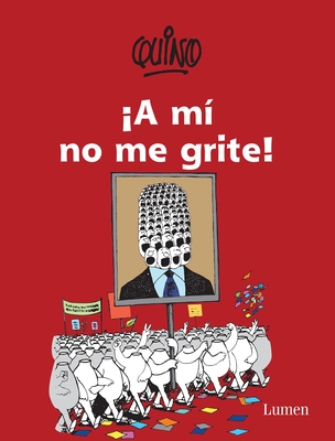 a M? No Me Grite! / Don't Yell at Me! - Quino