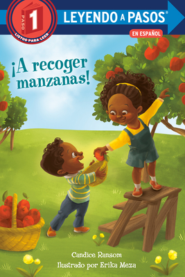 A Recoger Manzanas! (Apple Picking Day! Spanish Edition) - Ransom, Candice, and Meza, Erika (Illustrator)
