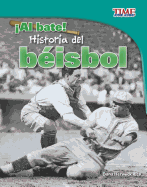 al Bate!: Historia del B?isbol