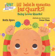 Al beb? le encantan los quarks! / Baby Loves Quarks!