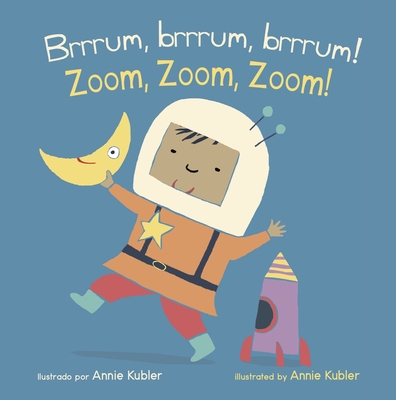 Brrrum, Brrrum!/Zoom, Zoom, Zoom! - Kubler, Annie (Illustrator), and Canetti, Yanitzia (Translated by)