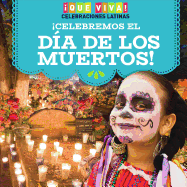 Celebremos El D?a de Los Muertos! (Celebrating Day of the Dead!)