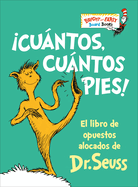 Cuntos, Cuntos Pies! (the Foot Book): El Libro de Opuestos Alocados de Dr. Seuss