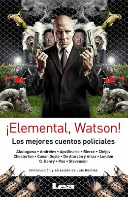 elemental, Watson!: Los Mejores Cuentos Policiales - Ben?tez, Luis